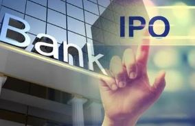 中小银行踊跃申请IPO 多种方式融资补充资金